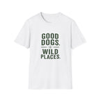 Good Dogs Wild Places T-Shirt