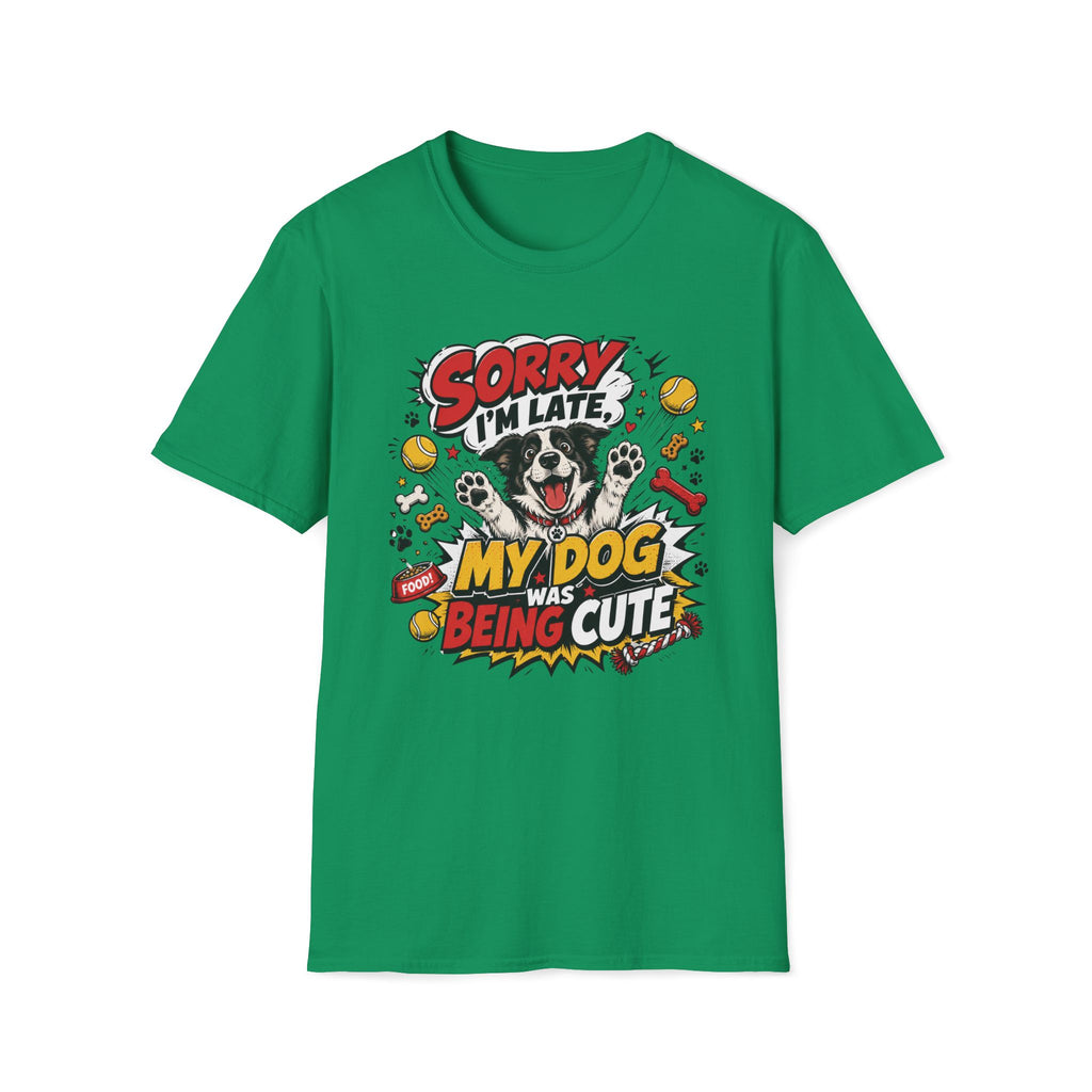 Sorry I'm Late My Dog Was Being Cute T-Shirt