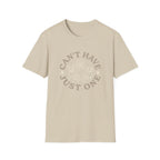 Can't Have Just One - Circle T-Shirt