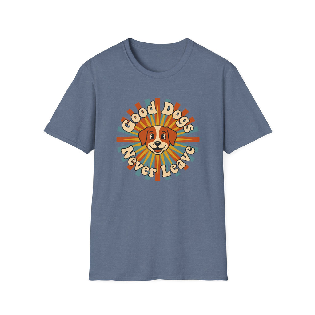 Good Dogs Never Leave T-Shirt
