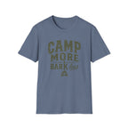 Camp More Bark Less T-Shirt