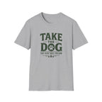 Take The Dog  The Hike Will Follow T-Shirt