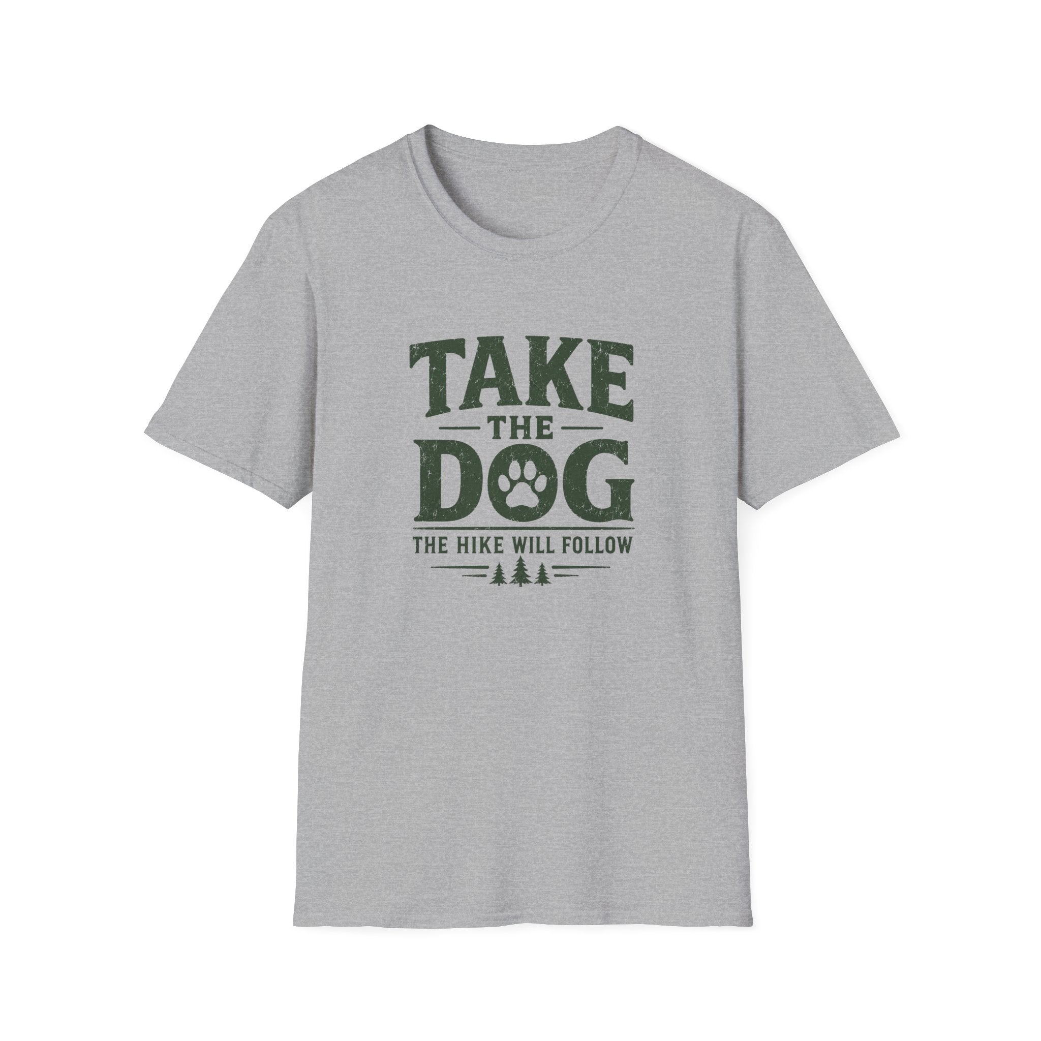 Take The Dog  The Hike Will Follow T-Shirt