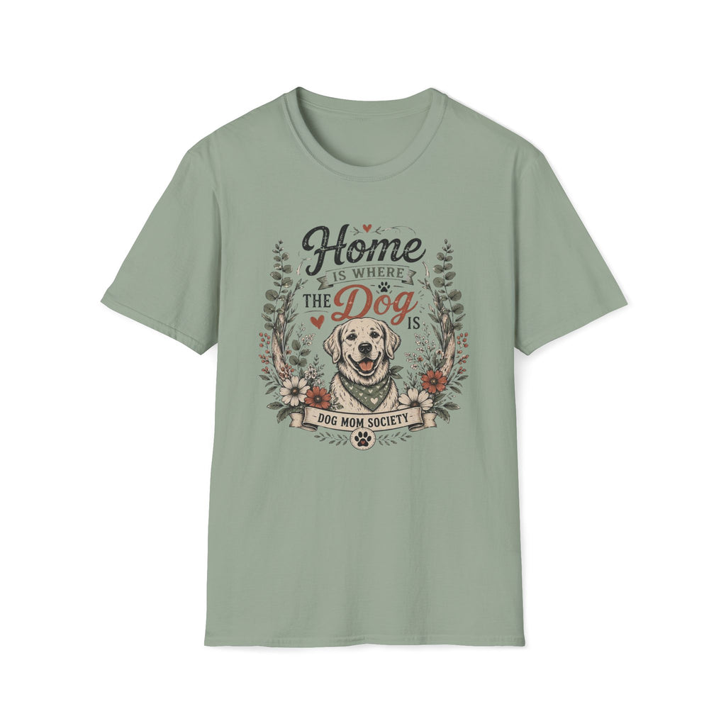 Home Is Where The Dog Is T-Shirt