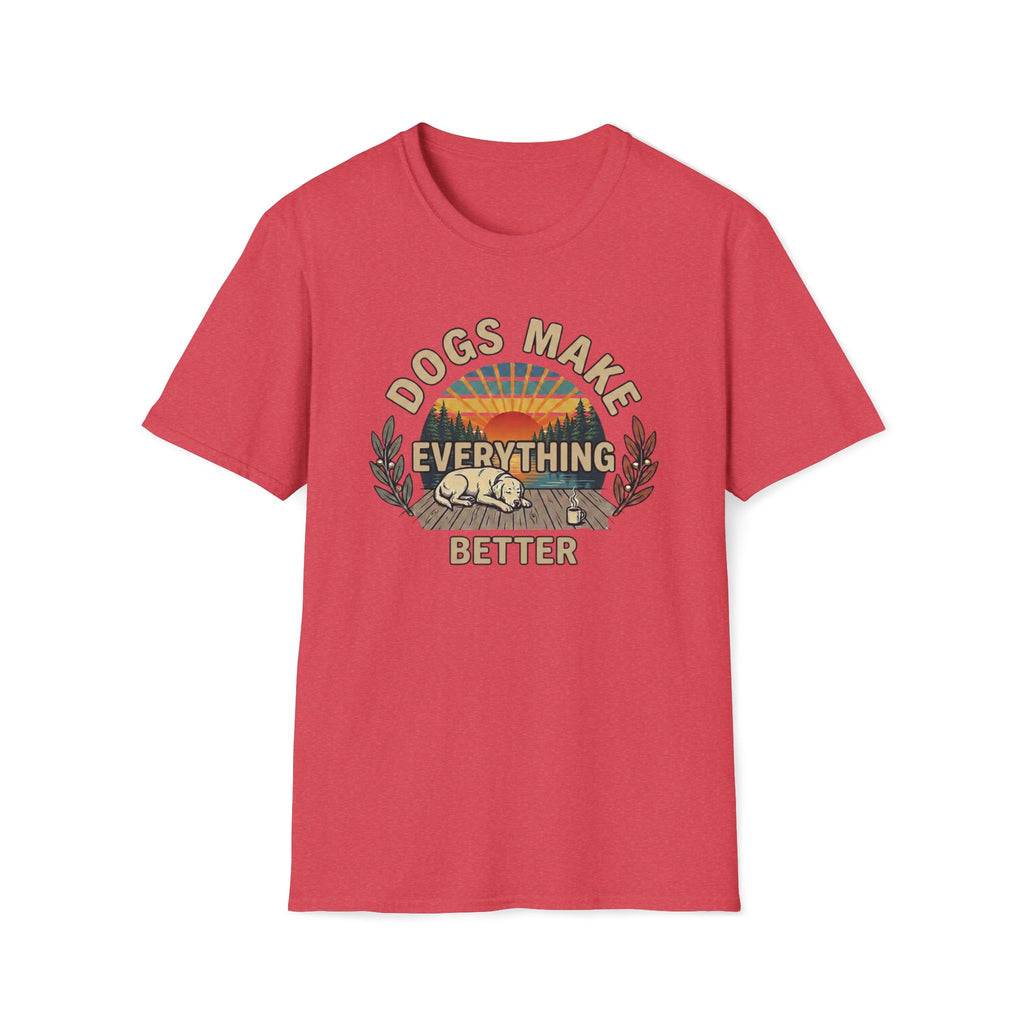 Dogs Make Everything Better T-Shirt