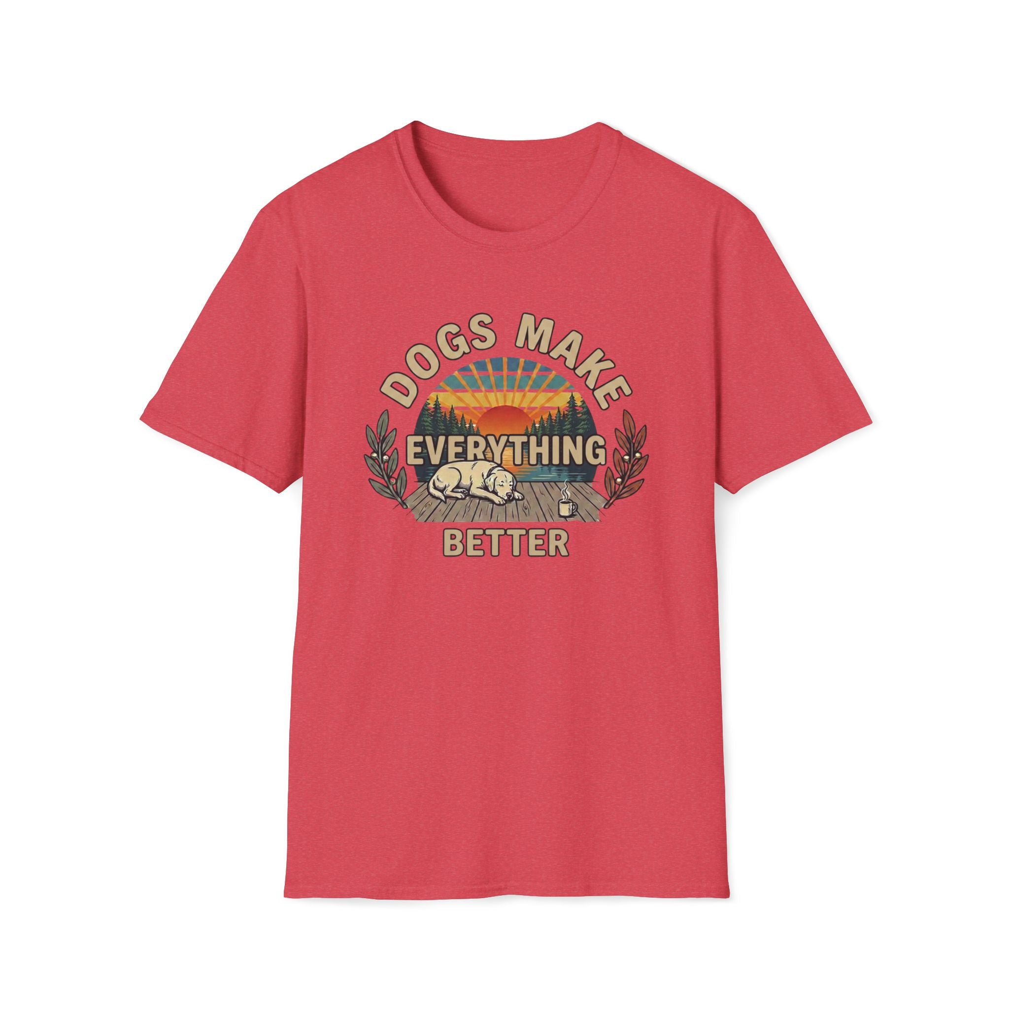 Dogs Make Everything Better T-Shirt