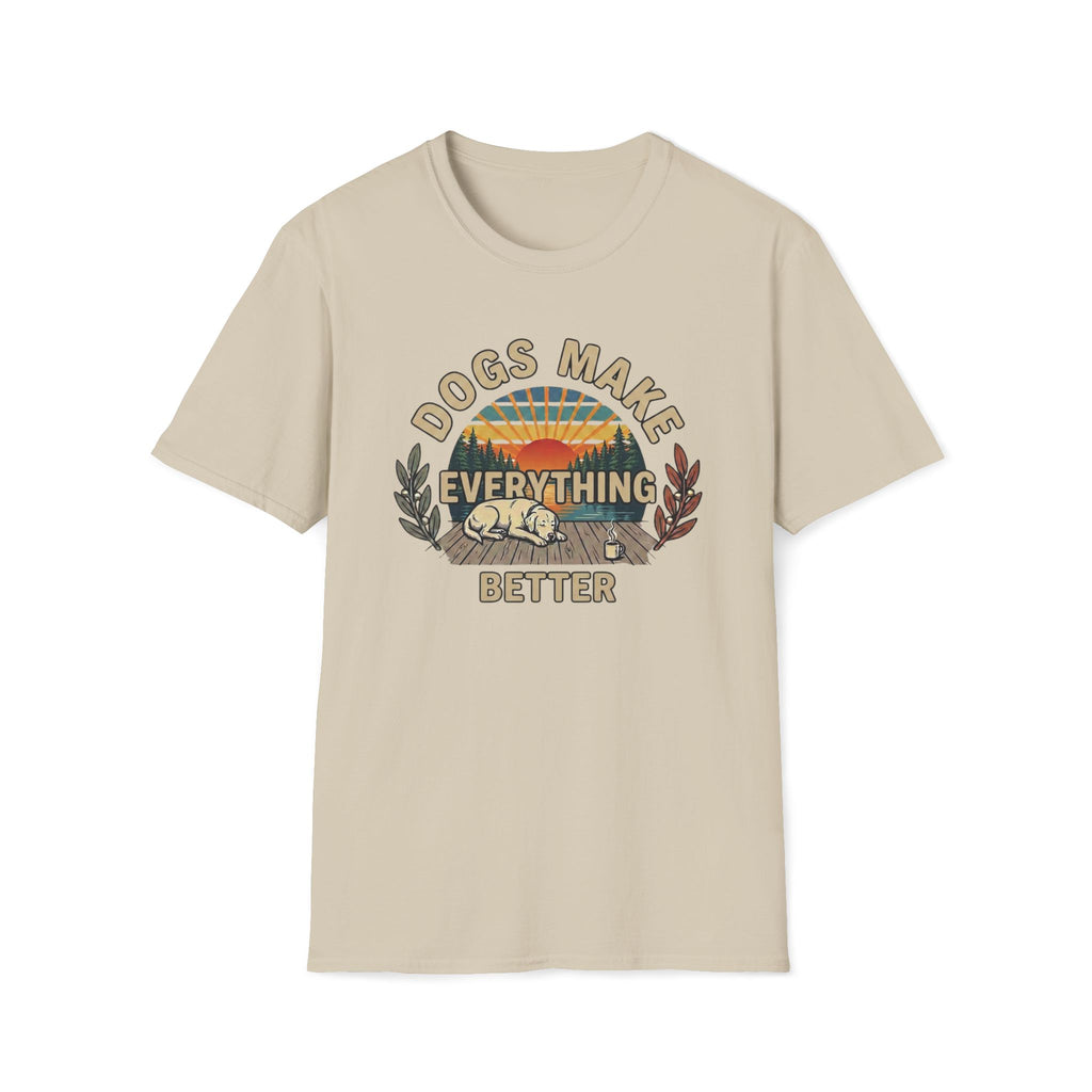 Dogs Make Everything Better T-Shirt