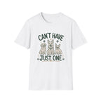 Can't Have Just One T-Shirt