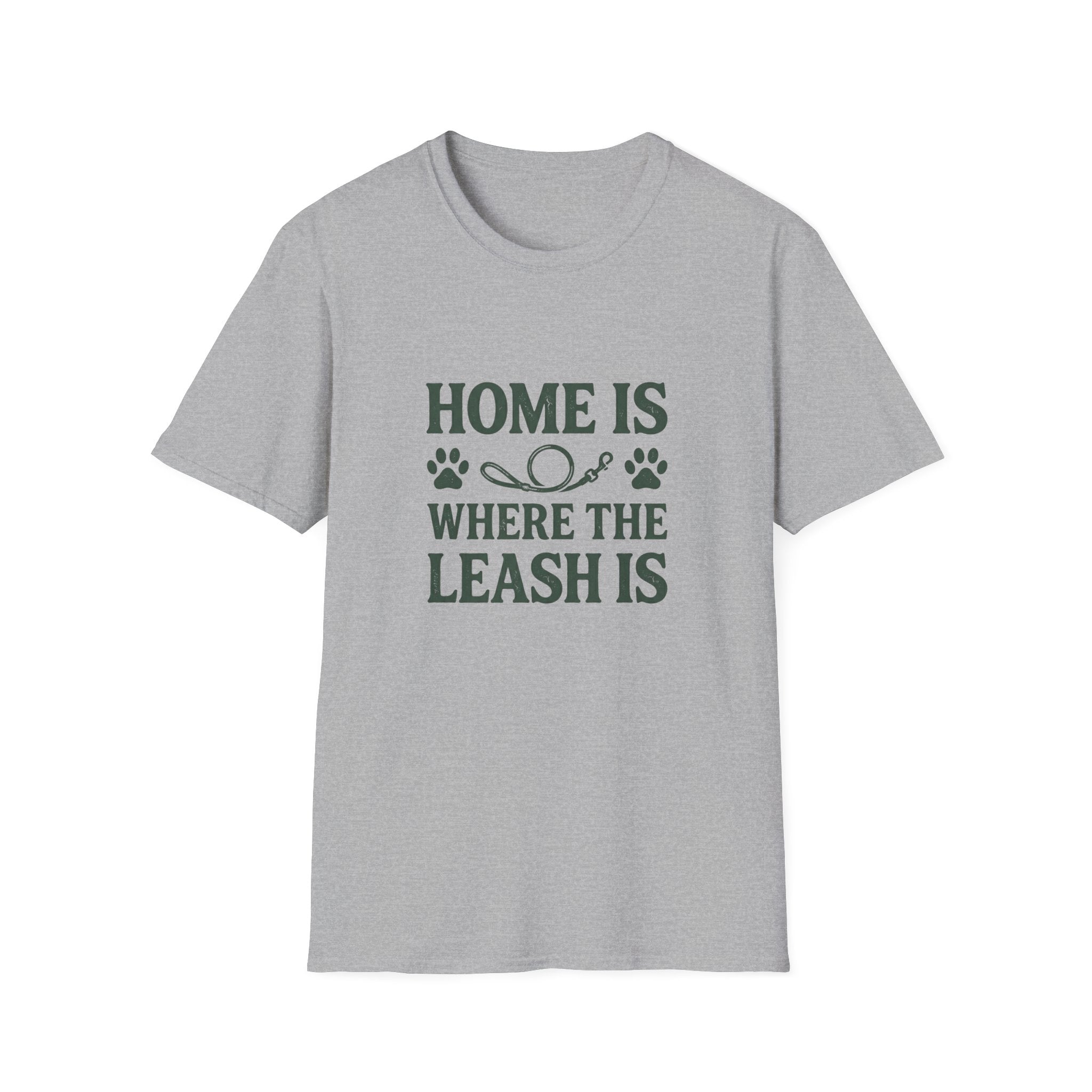 Home Is Where The Leash Is T-Shirt