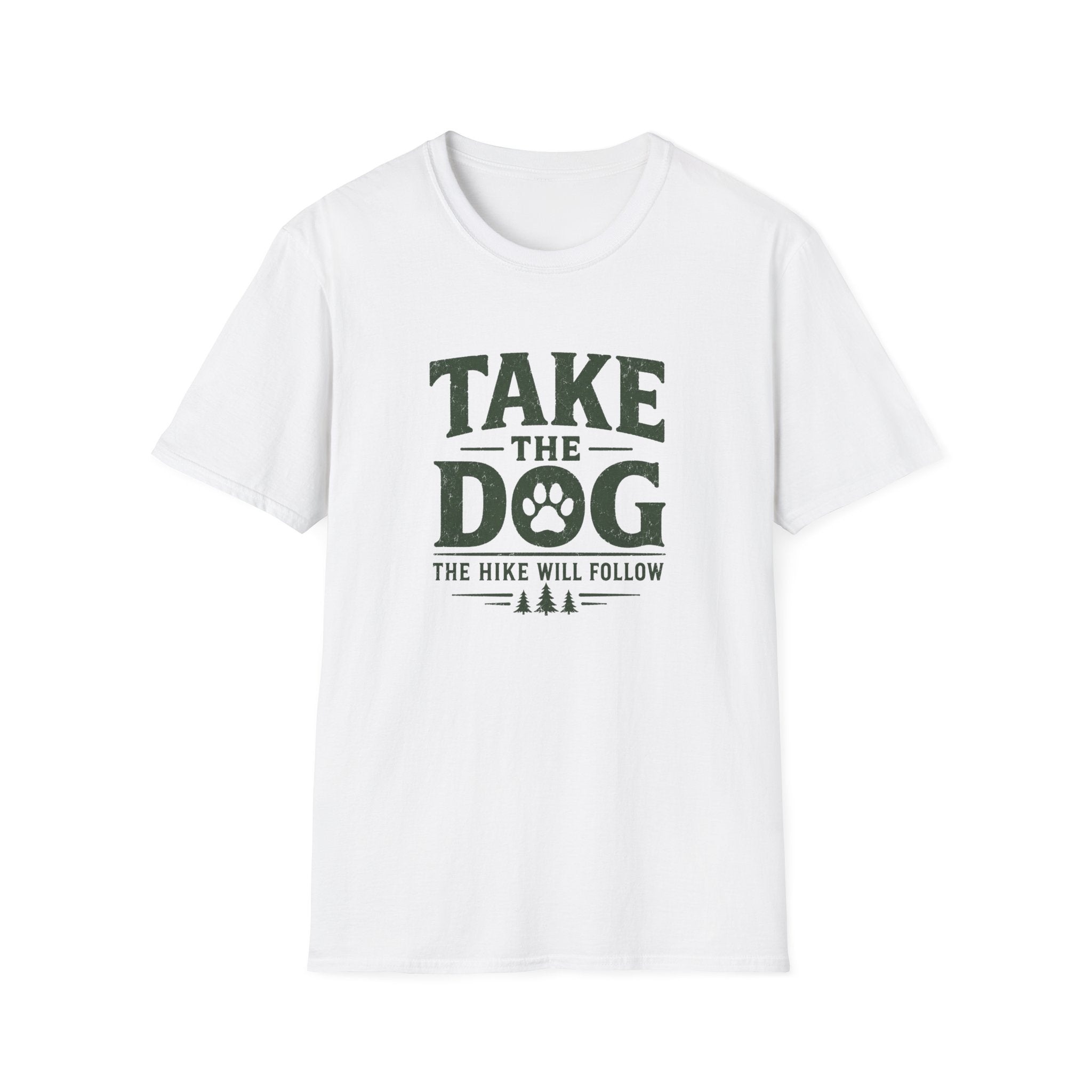 Take The Dog  The Hike Will Follow T-Shirt