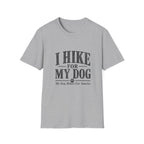 I Hike For My Dog T-Shirt