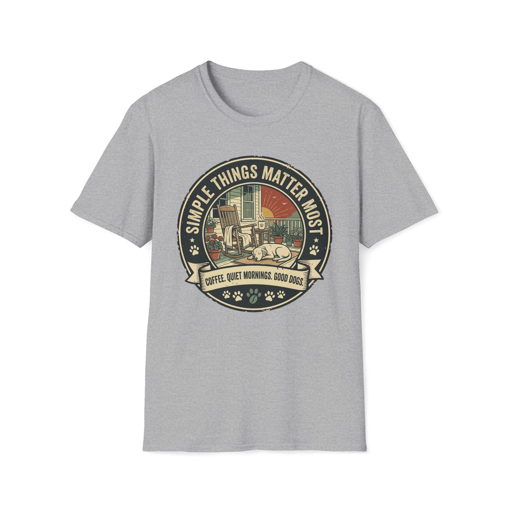 Simple Things Matter Most T-Shirt