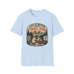 Life Is Better With A Trail Dog T-Shirt